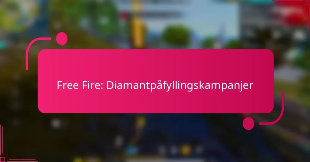 Free Fire: Diamantpåfyllingskampanjer