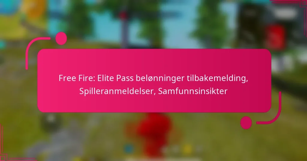 Free Fire: Elite Pass belønninger tilbakemelding, Spilleranmeldelser, Samfunnsinsikter