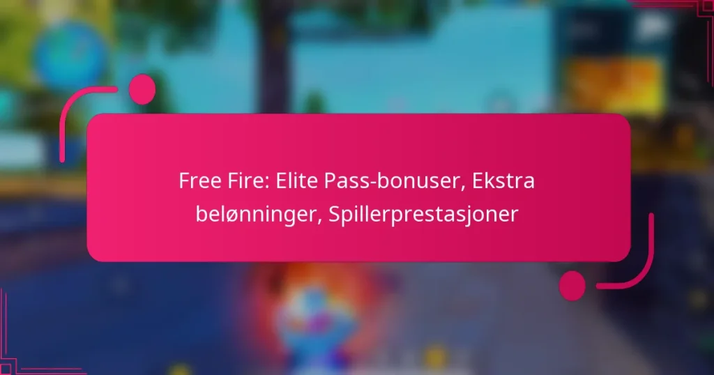 Free Fire: Elite Pass-bonuser, Ekstra belønninger, Spillerprestasjoner