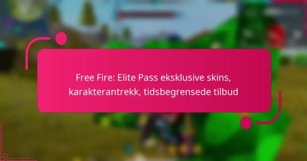 Free Fire: Elite Pass eksklusive skins, karakterantrekk, tidsbegrensede tilbud