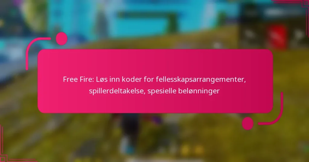 Free Fire: Løs inn koder for fellesskapsarrangementer, spillerdeltakelse, spesielle belønninger