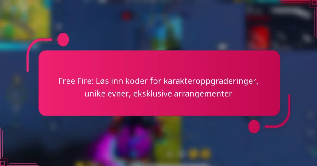 Free Fire: Løs inn koder for karakteroppgraderinger, unike evner, eksklusive arrangementer