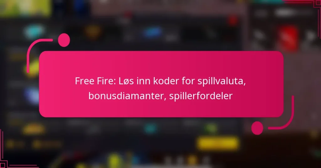 Free Fire: Løs inn koder for spillvaluta, bonusdiamanter, spillerfordeler