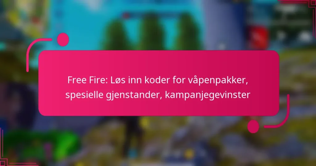 Free Fire: Løs inn koder for våpenpakker, spesielle gjenstander, kampanjegevinster
