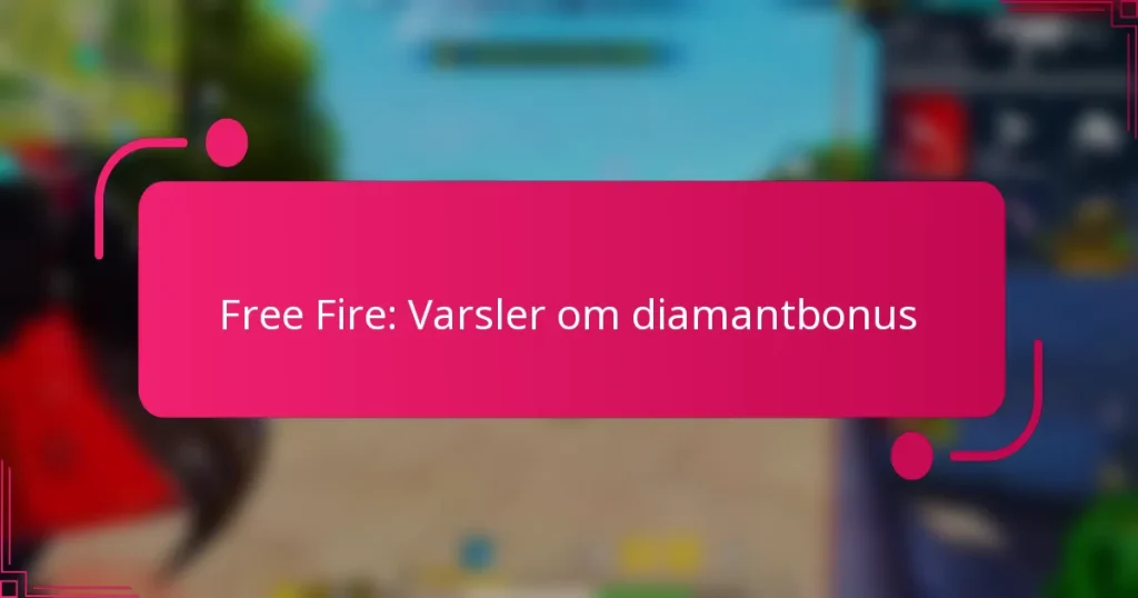 Free Fire: Varsler om diamantbonus