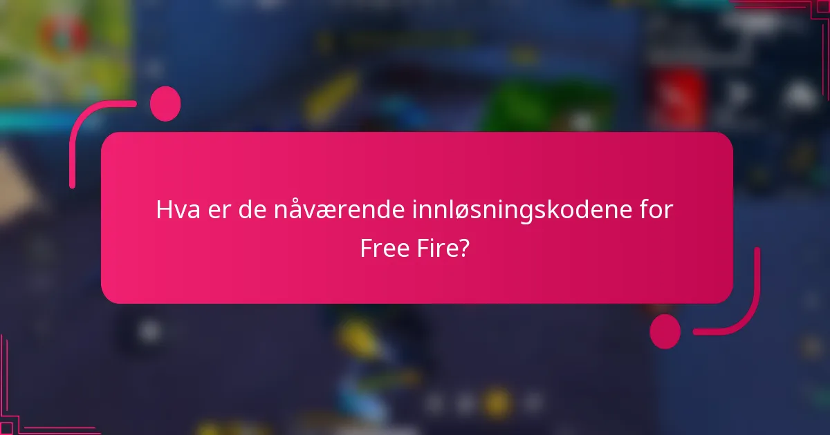 Hva er de nåværende innløsningskodene for Free Fire?