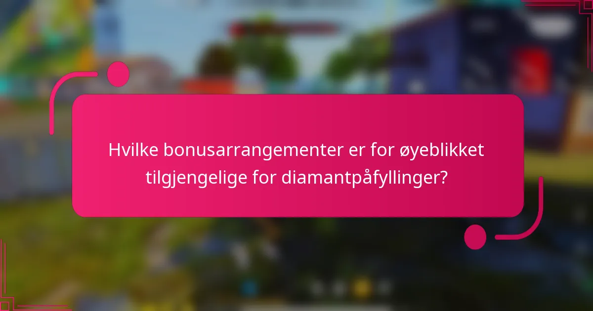 Hvilke bonusarrangementer er for øyeblikket tilgjengelige for diamantpåfyllinger?