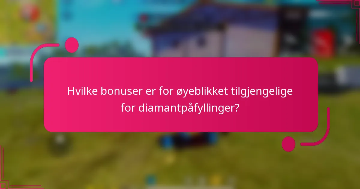 Hvilke bonuser er for øyeblikket tilgjengelige for diamantpåfyllinger?