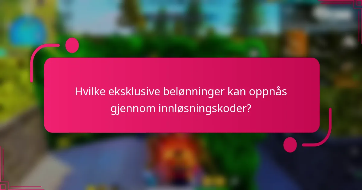 Hvilke eksklusive belønninger kan oppnås gjennom innløsningskoder?