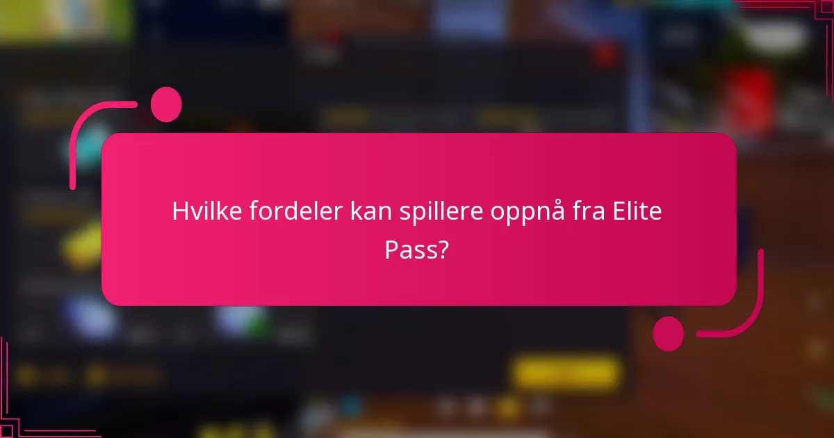 Hvilke fordeler kan spillere oppnå fra Elite Pass?