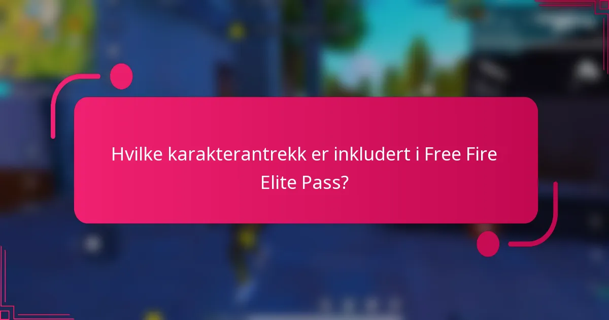 Hvilke karakterantrekk er inkludert i Free Fire Elite Pass?