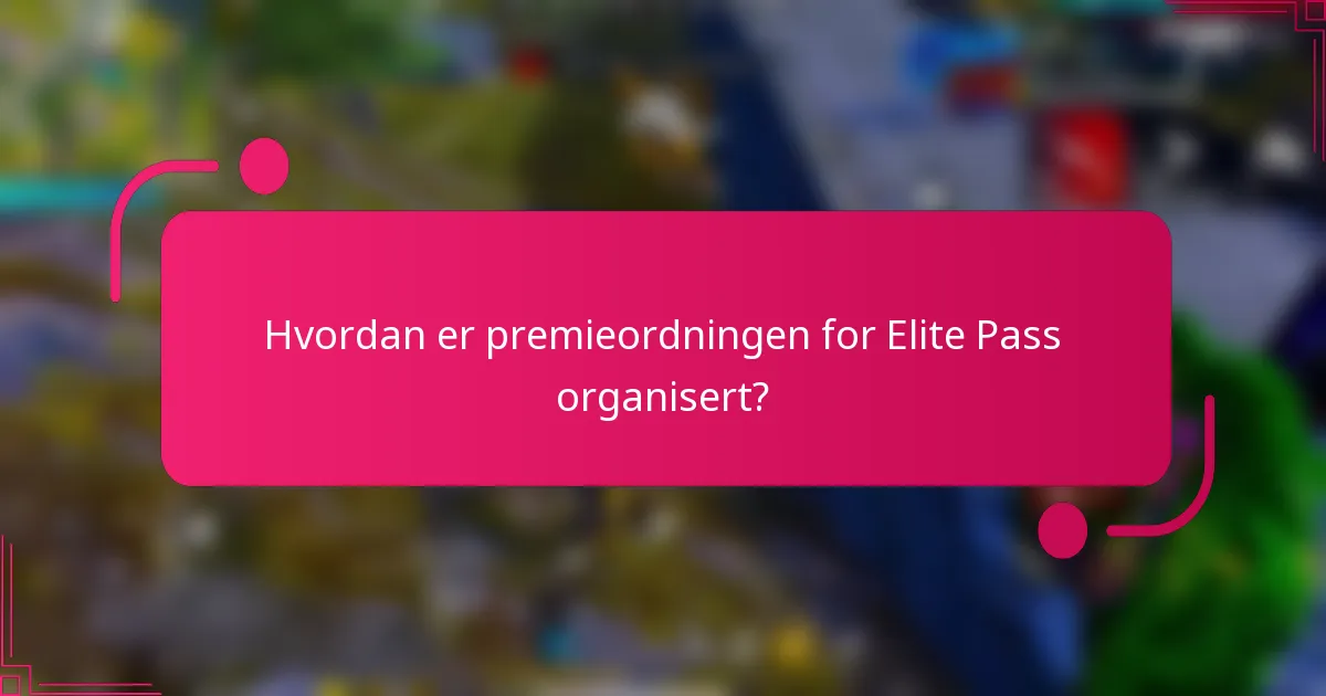 Hvordan er premieordningen for Elite Pass organisert?