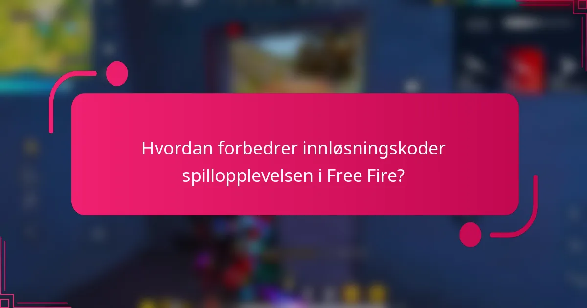 Hvordan forbedrer innløsningskoder spillopplevelsen i Free Fire?