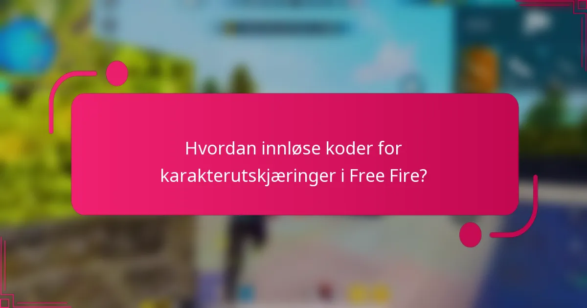 Hvordan innløse koder for karakterutskjæringer i Free Fire?