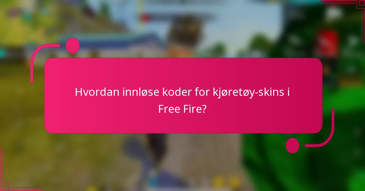 Hvordan innløse koder for kjøretøy-skins i Free Fire?