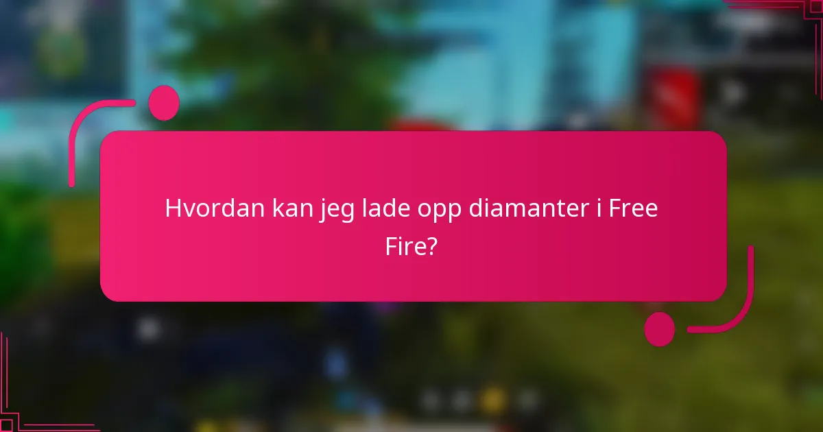 Hvordan kan jeg lade opp diamanter i Free Fire?