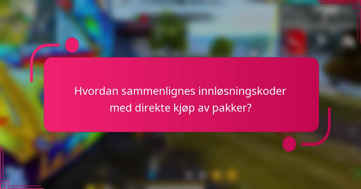 Hvordan sammenlignes innløsningskoder med direkte kjøp av pakker?
