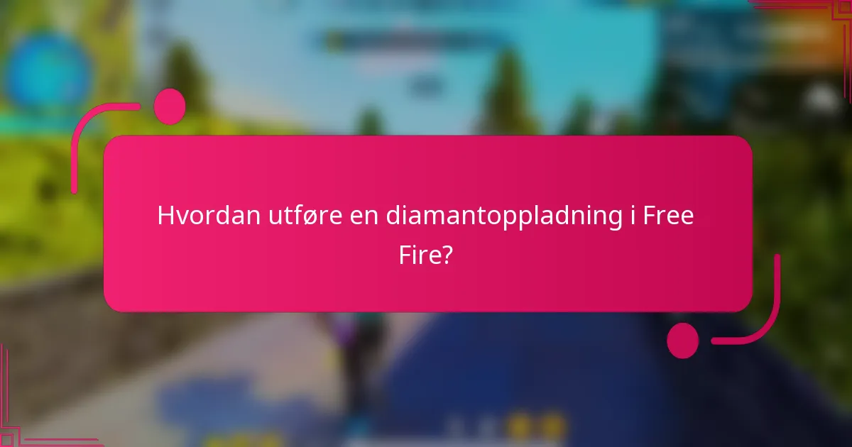 Hvordan utføre en diamantoppladning i Free Fire?